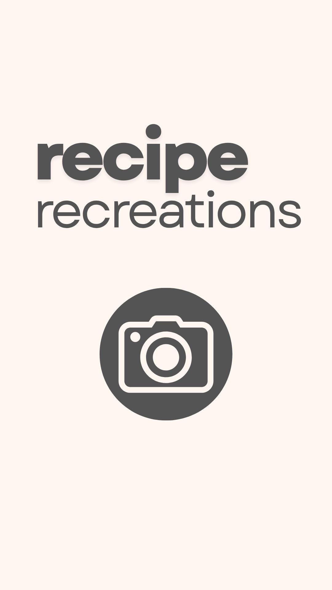 Recipe Recreations