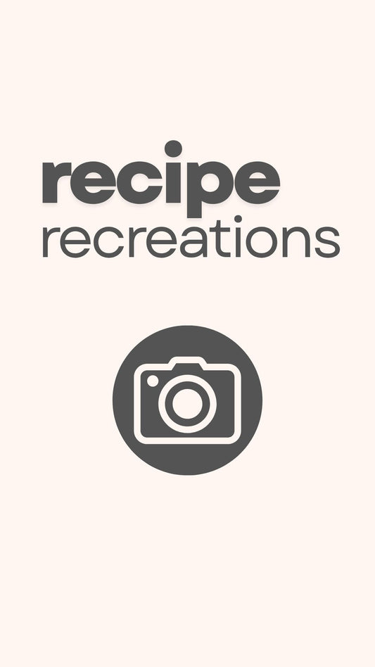 Recipe Recreations
